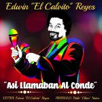 ASÍ LLAMABAN AL CONDE – Edwin “El Calvito” Reyes